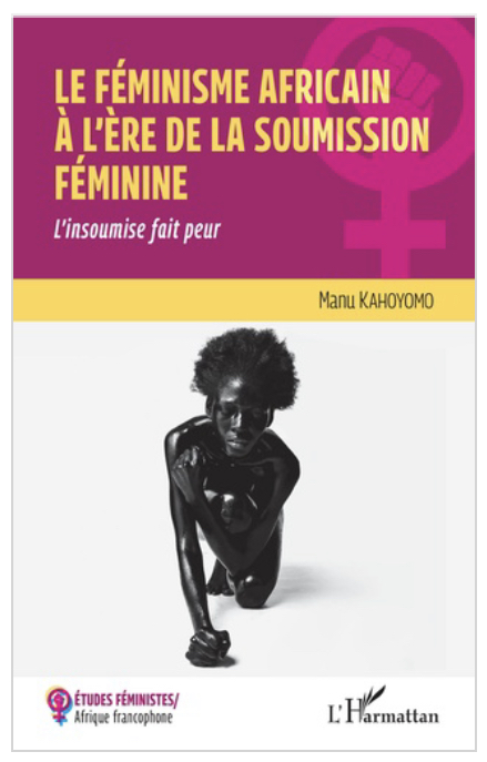Couverture du dernier ouvrage de Manu Kahoyomo," Le féminisme africain à l'ère de la soumission féminine" 